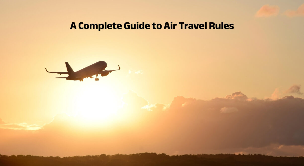 A Complete Guide to Air Travel Rules